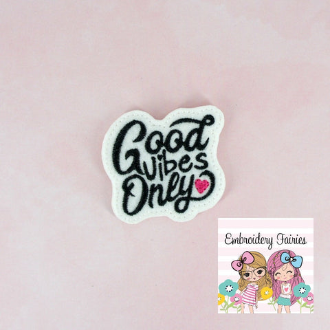 Good Vibes Only Feltie File - Good Vibes Feltie Design - ITH Design - Embroidery Digital File - Machine Embroidery Design - Embroidery File