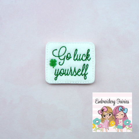 Go Luck Yourself  Feltie File - Irish Feltie Design - ITH Design - Embroidery Digital File - Embroidery Design - Feltie Design