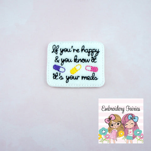If you're happy and you know it Feltie File - Funny Embroidery File - It's your meds Feltie  - Feltie Design - Medical Feltie