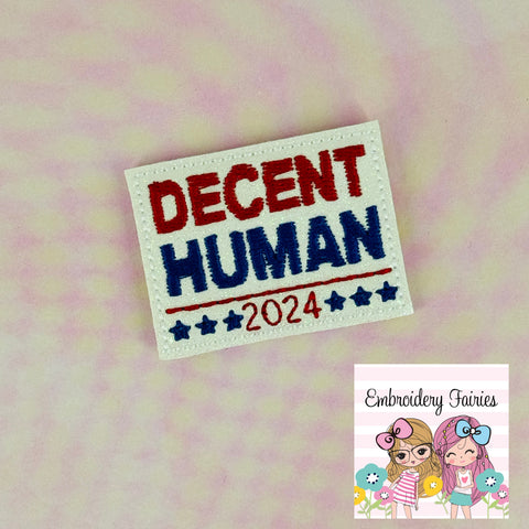 Decent Human 2024 Feltie Design