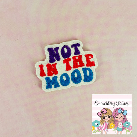 Not In The Mood Feltie Design