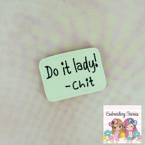 Chit Do It Lady Feltie Design