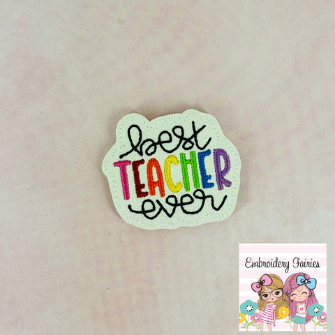 Best Teacher Ever Feltie Design