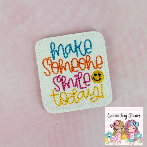 Make Someone Smile Today Feltie Design