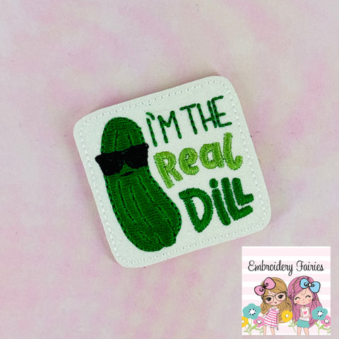 I'm The Real Dill Feltie Design
