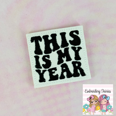 This Is My Year Feltie Design