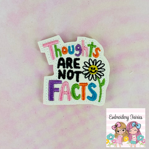 Thoughts Are Not Facts Feltie Design