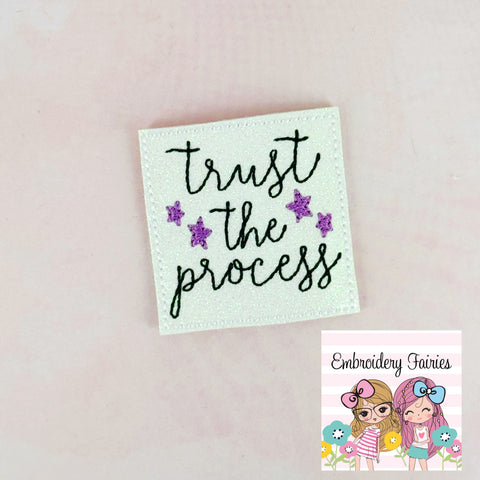 Trust the Process Feltie Design