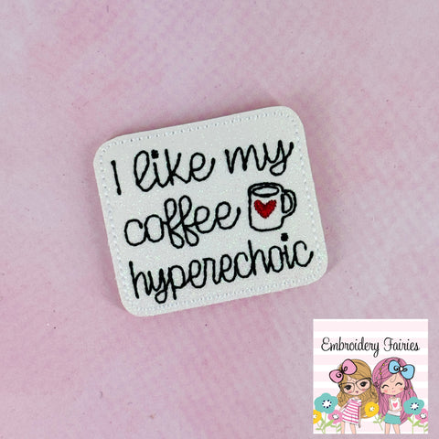 I Like My Coffee Hyperechoic Felite Design