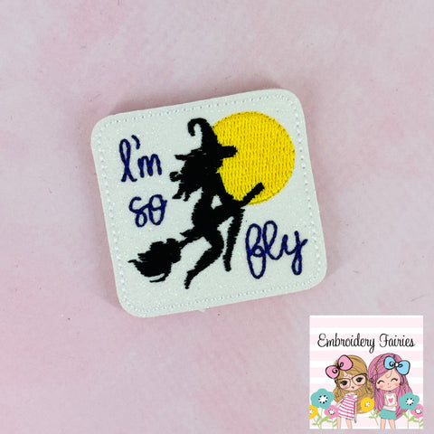 I'm So Fly Witch Feltie Design