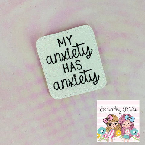 My Anxiety Has Anxiety Feltie Design