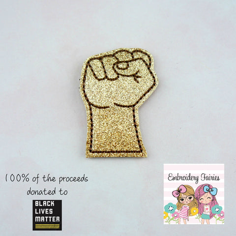 Fist Feltie Design - 100% of the proceeds donated to Color Of Change