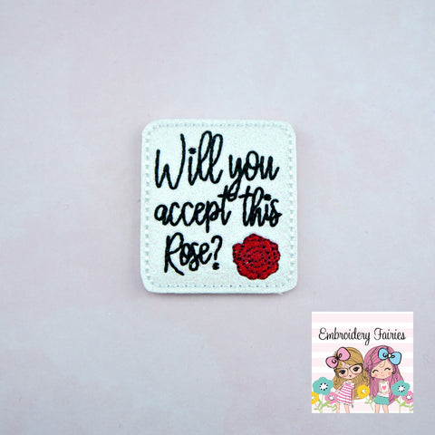 Bachelor Will You Accept This Rose Feltie Design