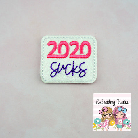 2020 Sucks Feltie Design