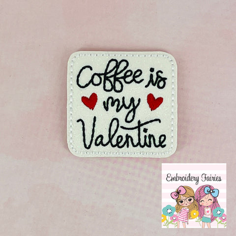 Coffee is my Valentine Feltie Design