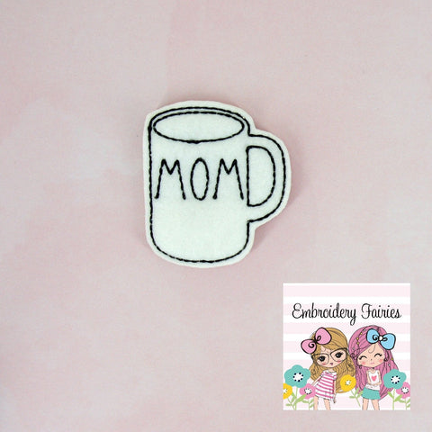 MOM Coffee Mug Feltie File - Coffee Mug Embroidery File - ITH Design - Digital File - Machine Embroidery Design - Planner Embroidery File