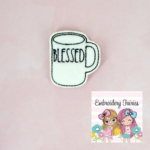 BLESSED Coffee Mug Feltie File - Coffee Embroidery File - ITH Design - Digital File - Machine Embroidery Design - Planner Embroidery File