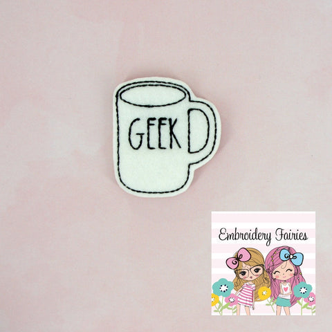 GEEK Coffee Mug Feltie File - Coffee Embroidery File - ITH Design - Digital File - Machine Embroidery Design - Planner Embroidery File