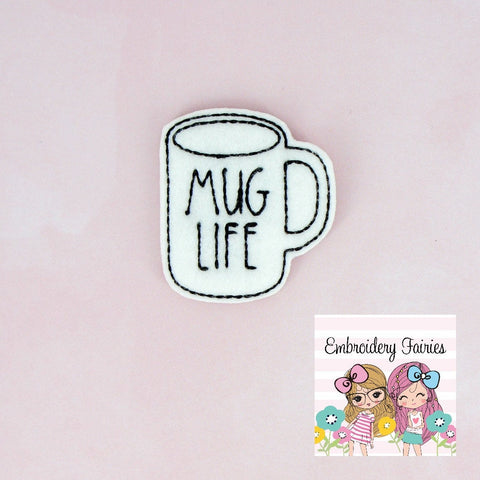MUG LIFE Coffee Mug Feltie File - Coffee Embroidery File - ITH Design - Digital File - Machine Embroidery Design - Planner Embroidery File