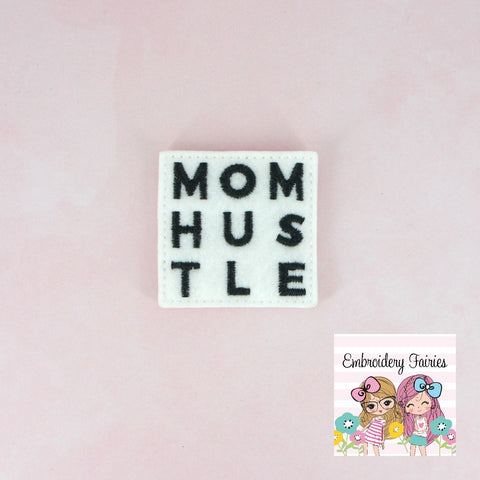 Mom Hustle Feltie File - ITH Embroidery File - Embroidery Digital File - Machine Embroidery Design - Embroidery File - Feltie Pattern
