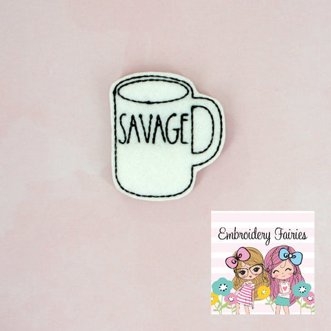 SAVAGE Coffee Mug Feltie File - Coffee Embroidery File - ITH Design - Digital File - Machine Embroidery Design - Planner Embroidery File