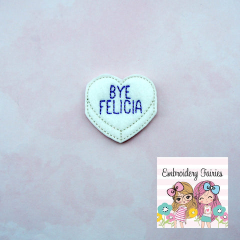 Bye Felicia Conversation Feltie File - Heart Embroidery File - Valentines Day Feltie - Feltie Design - Feltie -Machine Embroidery Design