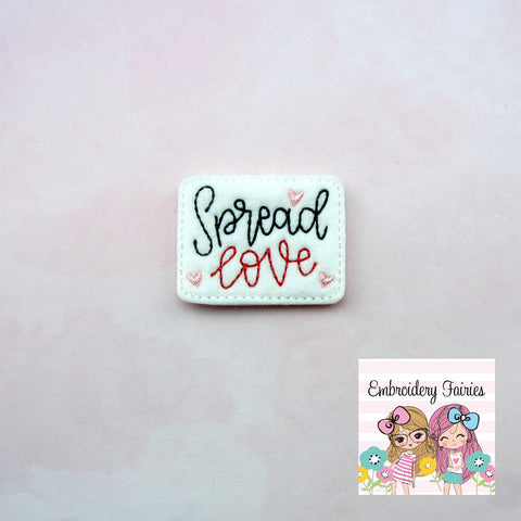 Spread Love Feltie Design - Love Feltie - Feltie Download - Planner Clip Design - Valentines Day Feltie - ITH Design - Love Feltie - Feltie