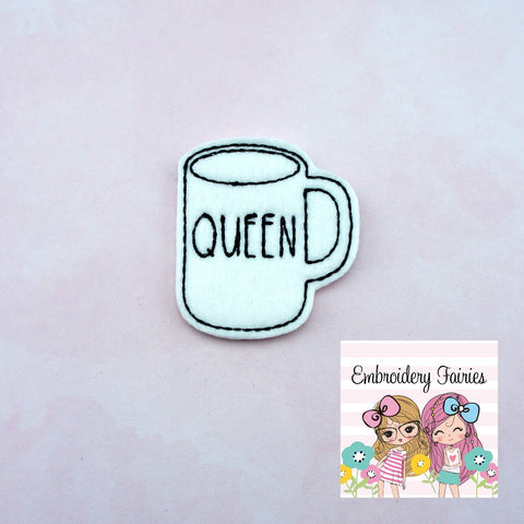 Queen Mug Feltie File - Coffee Feltie - ITH Design - Digital File - Embroidery Design - Coffee Mug Feltie Design - Coffee Feltie - Feltie