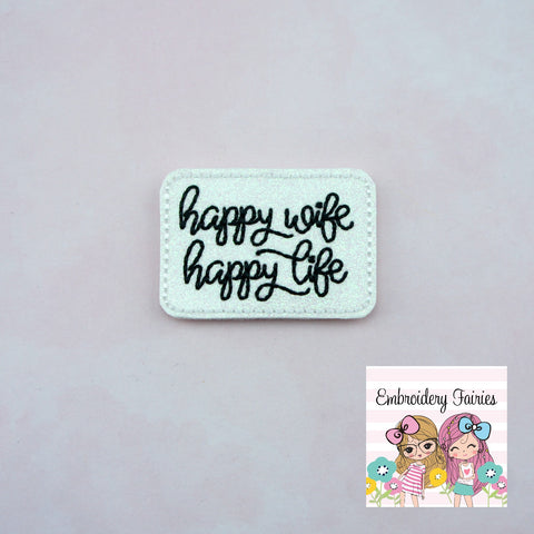 Happy Wife Happy Life Feltie File -  Feltie Design - ITH Embroidery Design - ITH Feltie Design - Feltie File - Feltie Pattern - Feltie
