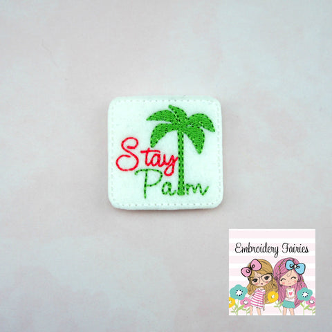 Stay Palm Feltie - Feltie Design - Embroidery Digital File - Machine Embroidery Design - Summer Embroidery File - Palm Tree Feltie